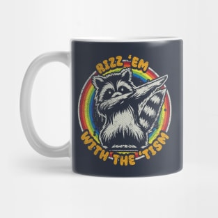 Rizz Em With The Tism Autistic Raccoon Mug